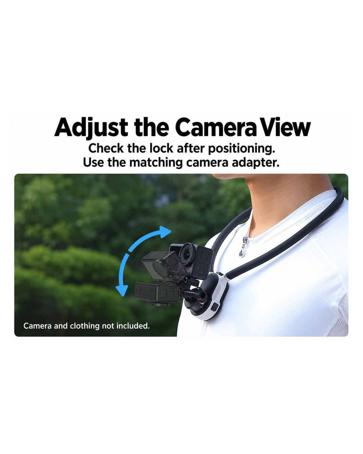 BARUNOR neck EN 20261020 03: Adjust the Camera View; Check the lock after positioning.; Use the matching camera adapter.; Camera and clothing not included. | BARUNOR detail 4:5 20261022