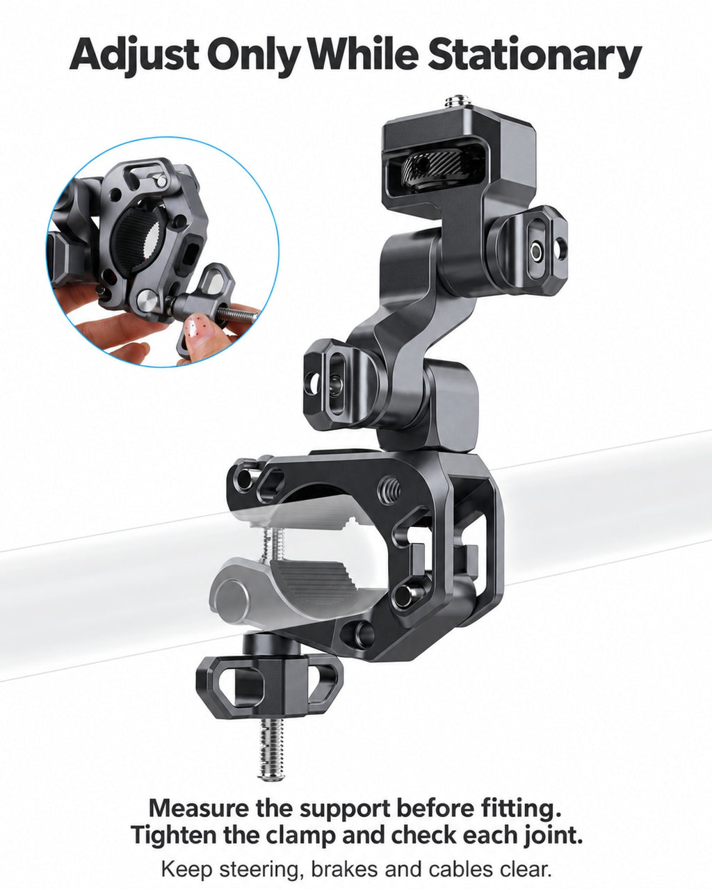 Tighten the multi-joint clamp while stationary and keep steering, brakes and cables clear