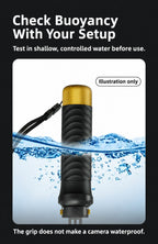 BARUNOR grip EN 20261020 04: Check Buoyancy With Your Setup; Test in shallow, controlled water before use.; Illustration only; The grip does not make a camera waterproof.