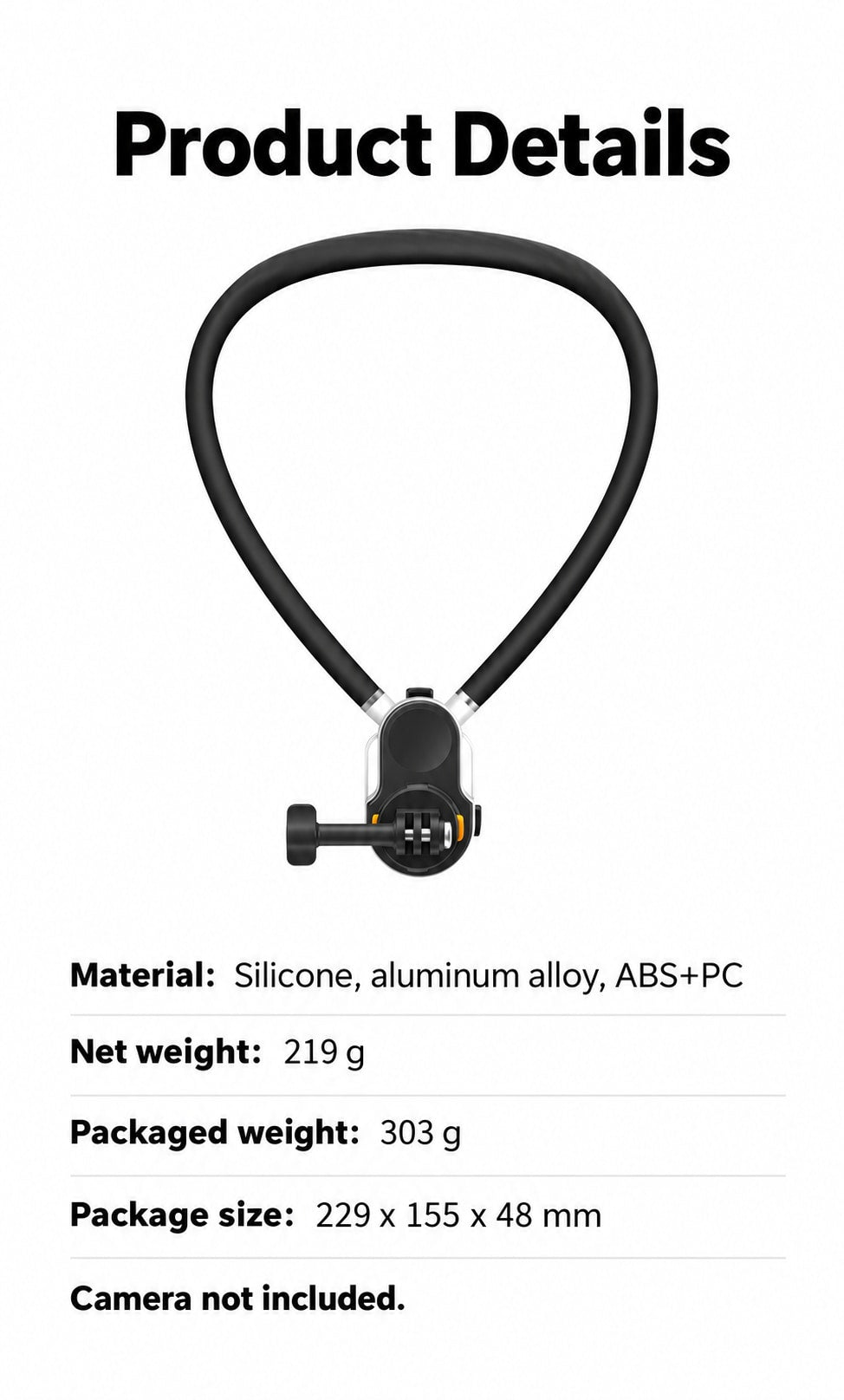 BARUNOR neck EN 20261020 11: Product Details; Silicone, aluminum alloy, ABS+PC; Net weight: 219 g; Packaged weight: 303 g; Package size: 229 x 155 x 48 mm; Camera not included.